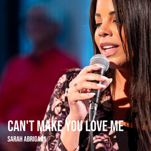 Can't Make You Love Me