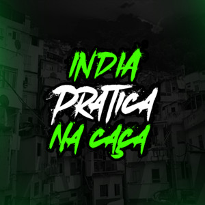 DJ RN OFC, Mc Nito & Mc Lysa - Índia Pratica na Caça