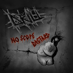 Bastard//No Scope