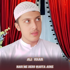 Ali Khan - Nari Me Derr Warta Aoke