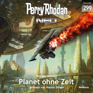 Planet ohne Zeit [Perry Rhodan - Neo 299 (Ungekürzt)]