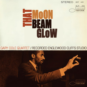 That Moonbeam Glow by Gary Cole Quartet