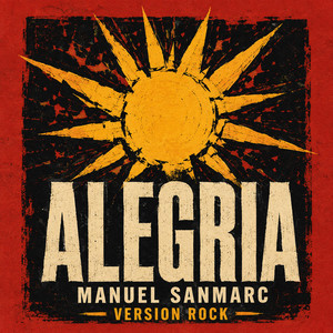 Alegria (Versión Rock) by Manuel SanMarc