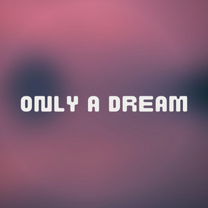 Only a Dream by Sam Rensha