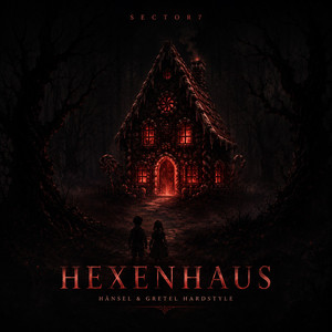 Hexenhaus (Hensel & Gretel Hardstyle) by Sector7