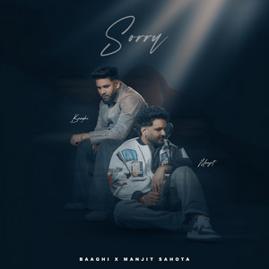 Sorry by Baaghi, PROFESSOR, Manjit Sahota
