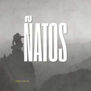 ÑATOS by DOBLEHH.PE