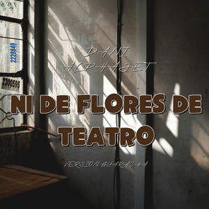 NI DE FLORES DE TEATRO - VERSION GUARACHA by Dani Alphajet