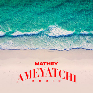 Mathey - Ameyatchi (Remix)