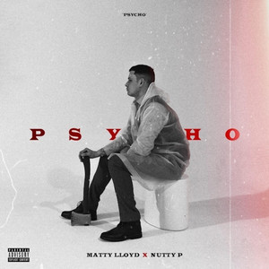 Psycho by Matty Lloyd, Nutty P