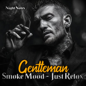 Gentleman | Elegant Smoke Mood | Deep House Mix #1 by Night Notes