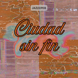 Ciudad sin fin by Jazzzper
