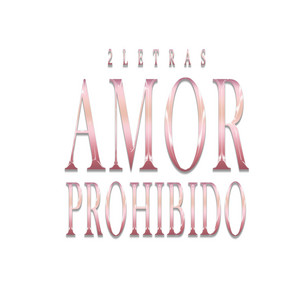 Amor Prohibido by 2letras