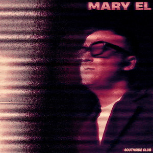 MARY EL by SOUTHSIDE CLUB