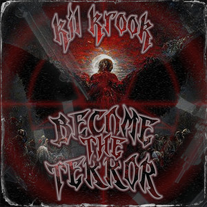 BECOME THE TERROR by KIL KROOK
