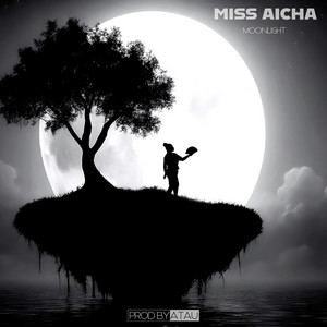 MOONLIGHT by MISS AICHA, prodbyatau