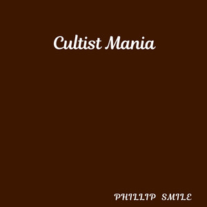 Cultist Mania by Phillip Smile