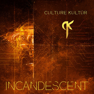 Incandescent by Culture Kultur