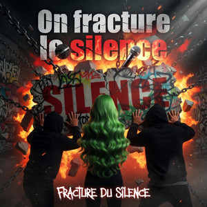 On fracture le silence by Fracture Du Silence