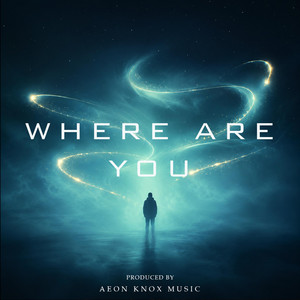 Where Are You by Aeon KnoX