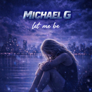 Let Me Be by Michael G