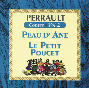 Perrault Contes Vol.2 - Peau D'Ane Le Petit Poucet