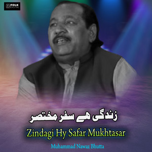 Muhammad Nawaz Bhutta - Zindagi Hy Safar Mukhtasar