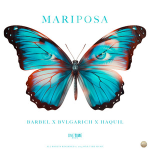 Mariposa by Haquil, BARBEL, One Time Music, Bvlgarich
