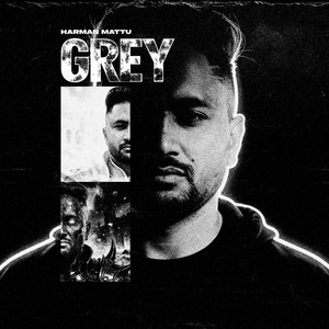 Grey by Harman Mattu