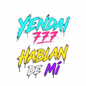 Hablan De Mi by Yendai 777