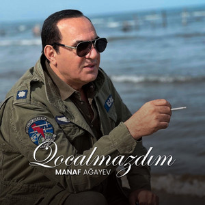 Manaf Ağayev - Qocalmazdım