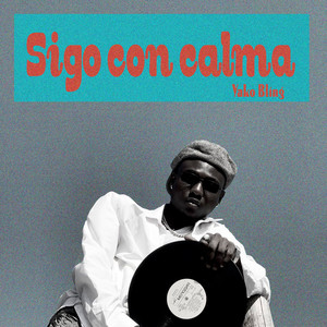 Sigo Con Calma by Yako Bling