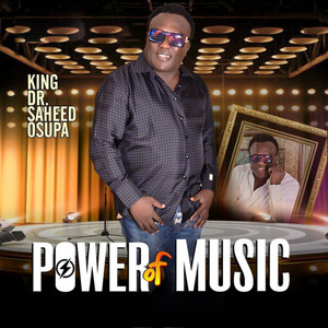 King Dr. Saheed Osupa - Power of Music Pt. 2