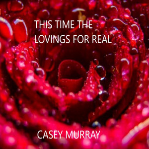 This Time the Loving's for Real