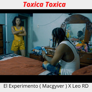 Leo RD & El Experimento (Macgyver) - Toxica Toxica