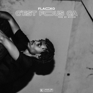 Flacko cram - C'EST FOU ÇA