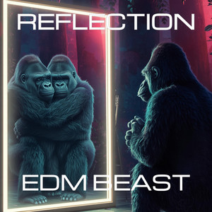 Reflection by EDM BEAST