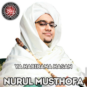 Ya Habibana Hasan by Nurul Musthofa