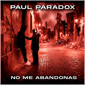 No Me Abandonas by Paul Paradox