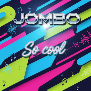 SO COOL by JOMBO