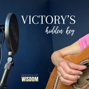 Victory's Hidden Key by Songs Of Wisdom