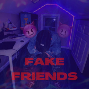 Fake Friends by HispanicBoyRios, Cameron Joseph Edwards