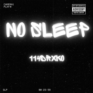 NO SLEEP by 114Drxko