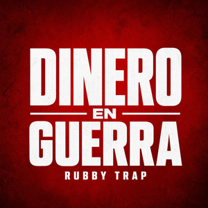 Dinero en Guerra by Rubby trap