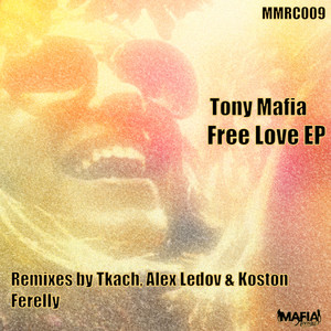 Free Love - Tkach & Alex Ledov Remix by Tony Mafia, Tkach, Alex Ledov
