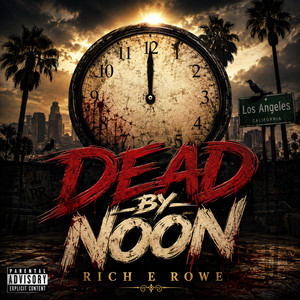 Dead by Noon by Rich E Rowe