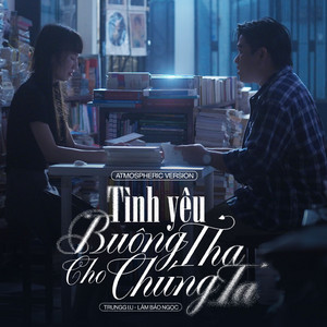 Tình Yêu Buông Tha Cho Chúng Ta - Atmospheric Version