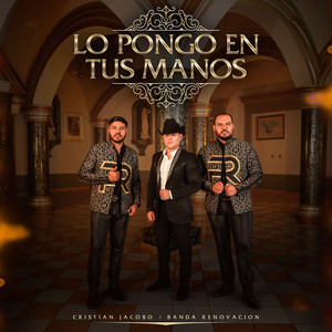Lo Pongo En Tus Manos (feat. Banda Renovación)