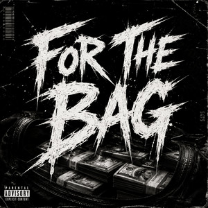 For That Bag by Clarence 762, Tearitoffgreezy, SlowKreepin, Droppin3z, sharkzz4o8