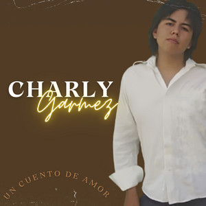 Charly Garmez - Mi Novia Se Me Está Poniendo Vieja